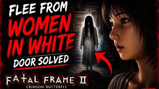 Flee from the women in white & Door Puzzle Solution Fatal Frame II: Crimson Butterfly Remake