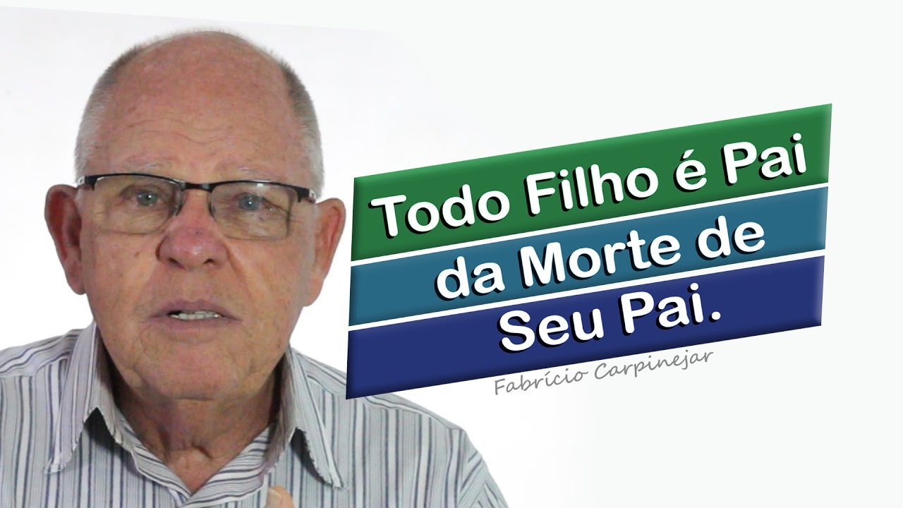 Todo Filho é Pai da Morte de seu Pai - YouTube
