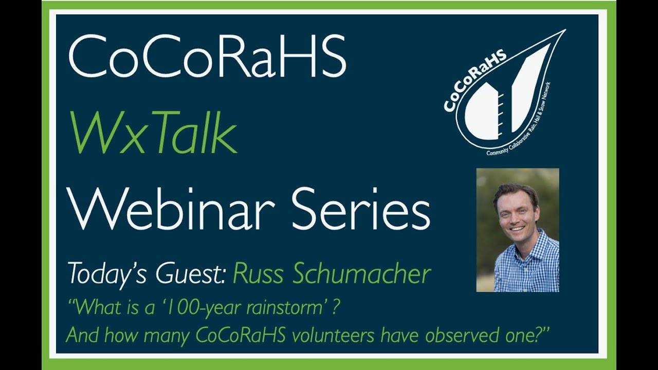 CoCoRaHS WxTalk Webinar #93: What is a '100-year rainstorm'?