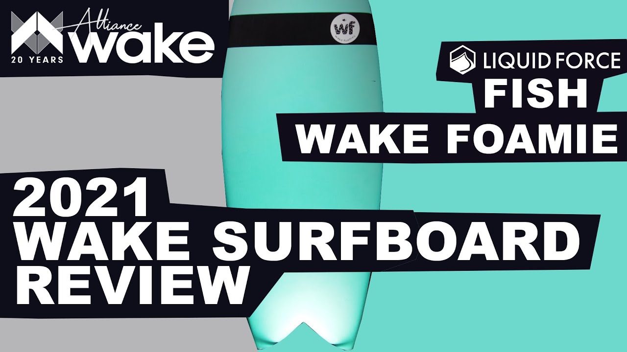 2021 Liquid Force - Fish Wake Foamie | Wake Surfboard Review