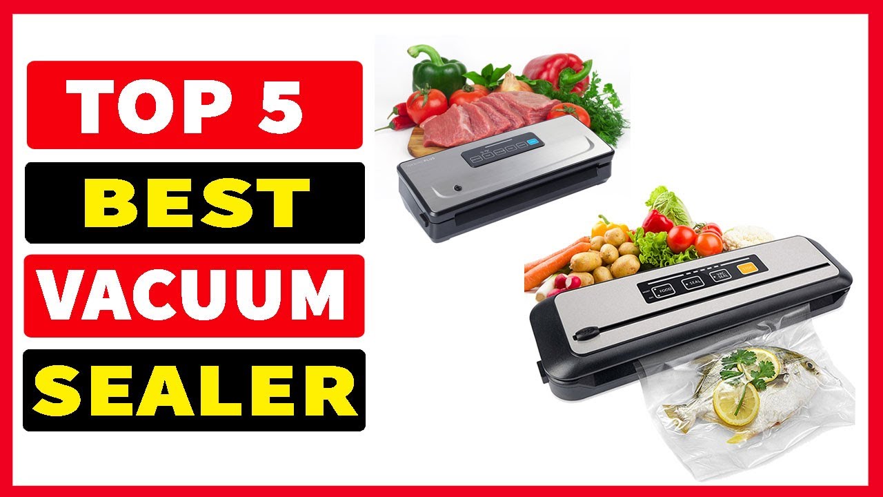 Best Vacuum Sealer Machines Top 5 Best Vacuum Sealer Review in 2024
