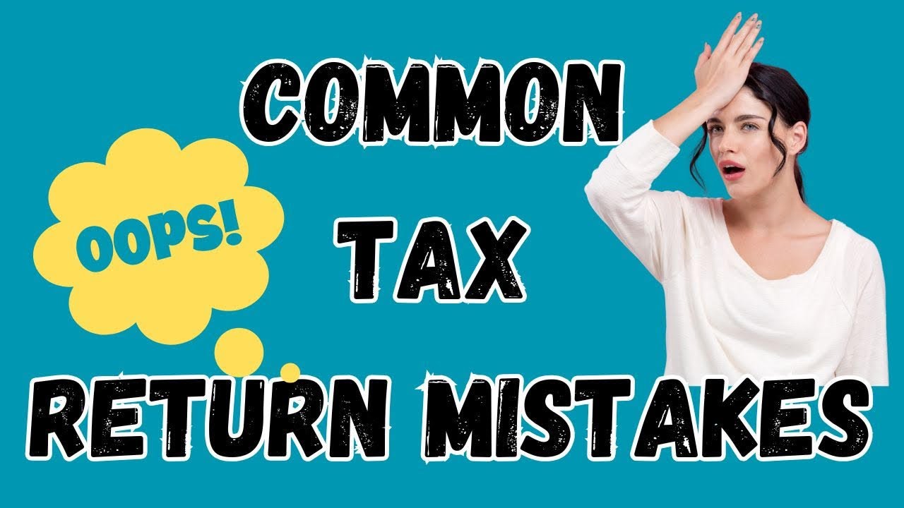 Common Tax Return Mistakes And How To Avoid Them!!!! - YouTube