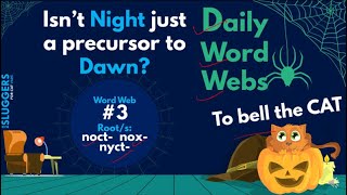 Famous Daily Word Webs to Bell the CAT | Episode 3 | Roots : noct-, nox-, nykt- Wealth