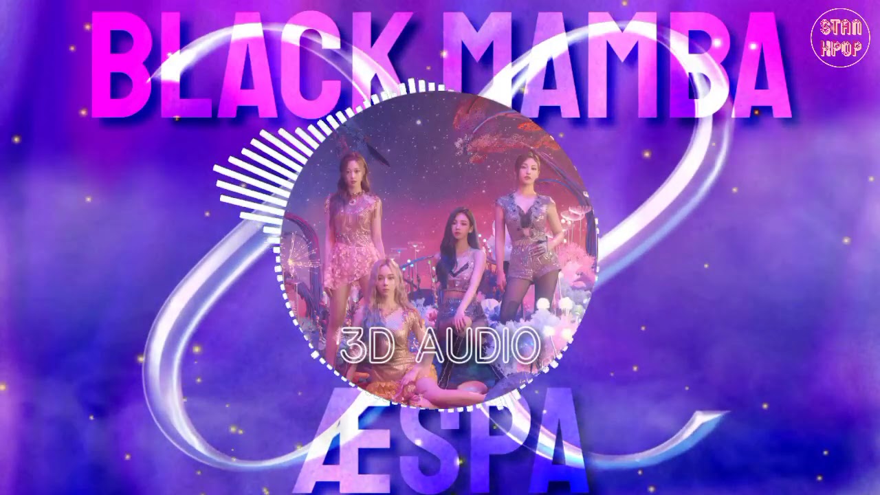 ÆSPA - BLACK MAMBA (3D AUDIO+BASS BOOSTED)