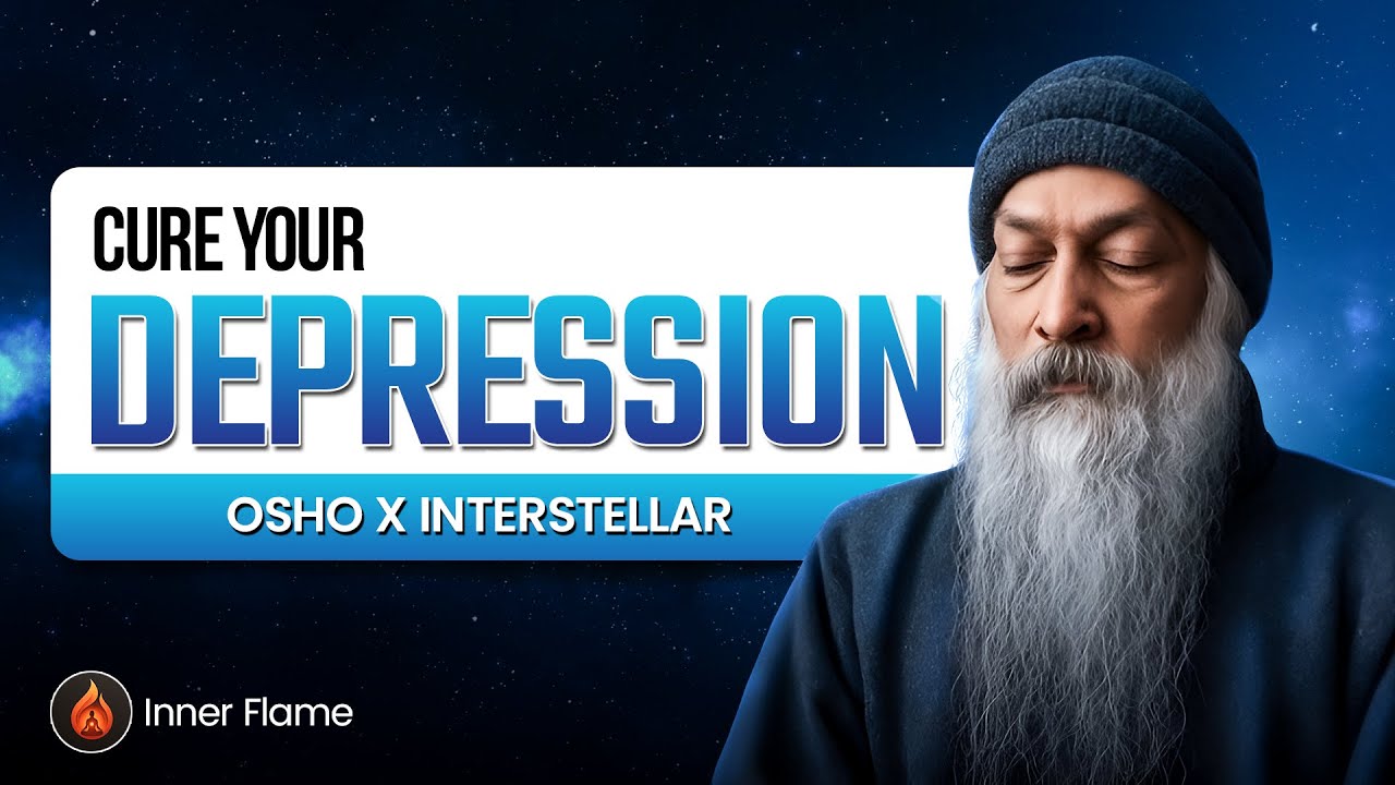 Cure Depression Sadness and Society | Osho x Interstellar | Inner Flame