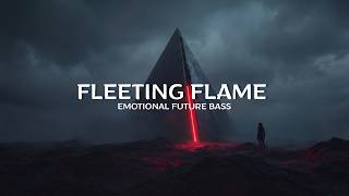 Fleeting Flame | Emotional Chill Future Bass | Brebes vibe