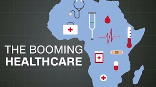 Why Africa s healthcare market is booming