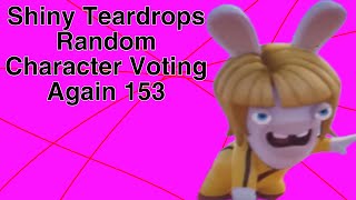 Shiny Teardrops Random Character Voting Again 153