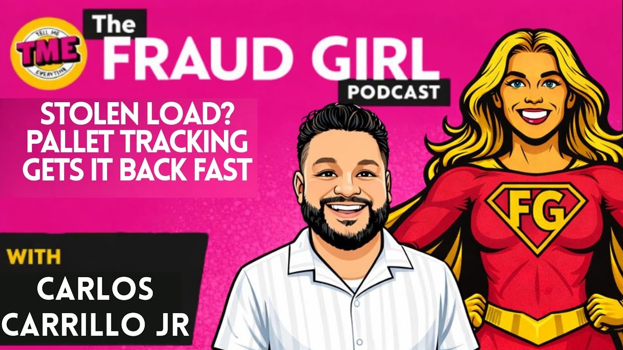 Fraud Girl Season 2 Episode 6: Stolen Load? Pallet Tracking Gets It Back Fast