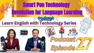 Smart PEN Technology That Will Change Language Learning Forever