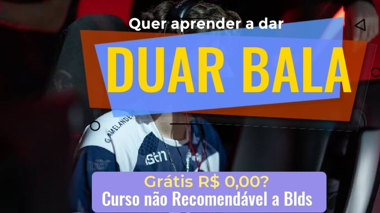 Quer aprender a dar DUAR BALA ?