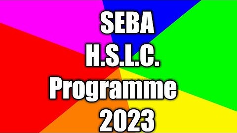 SEBA HSLC Programme 2023 // SEBA HSLC Examination Routine 2023 // SEBA HSLC Exam Programme 2023