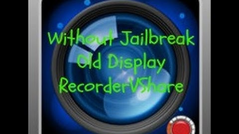 How To Get Old Display Recorder With/Without Jailbreak