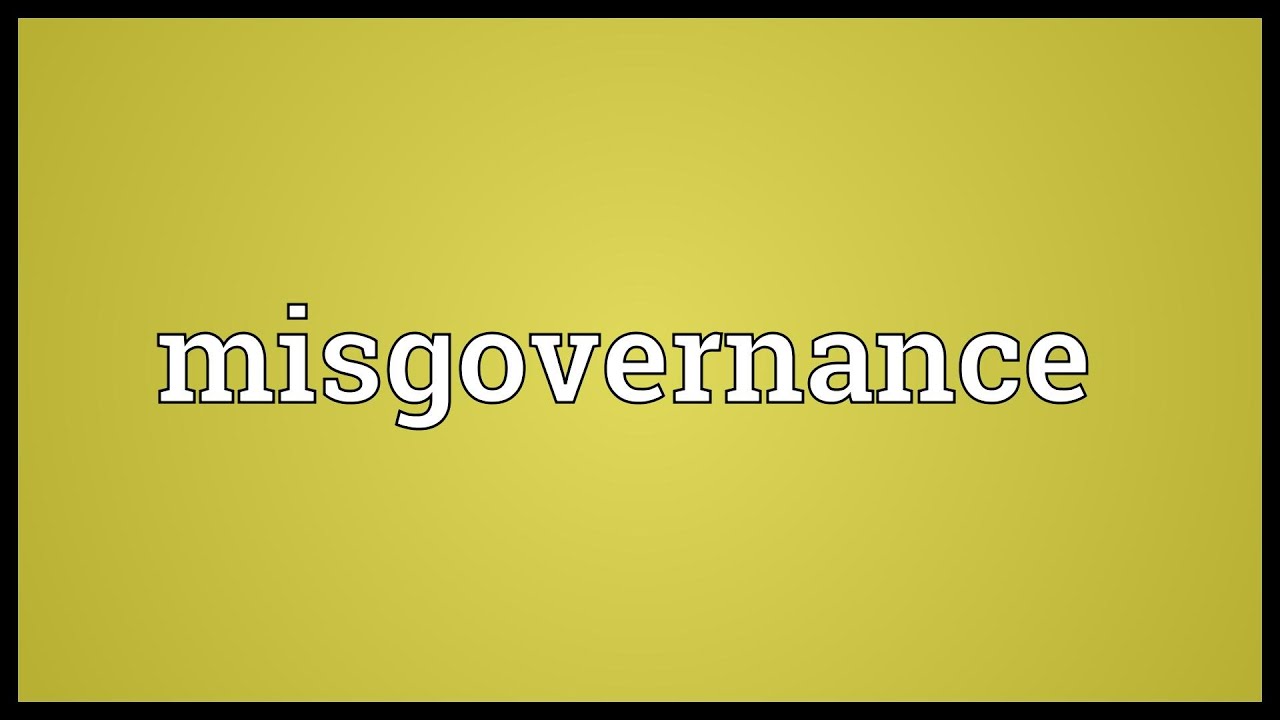 Misgovernance Meaning