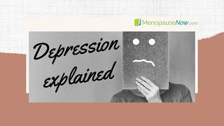 Depression explained - Menopause Now