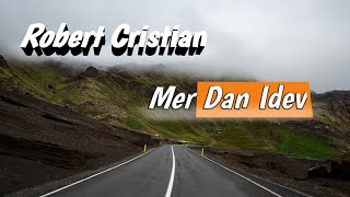 Robert Cristian - Mer Dan Idev (Original mix)