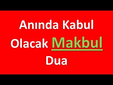 Anında Kabul Olacak Makbul Dua