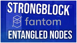 Strongblcok Fantom Entangled Nodes 7/16/22