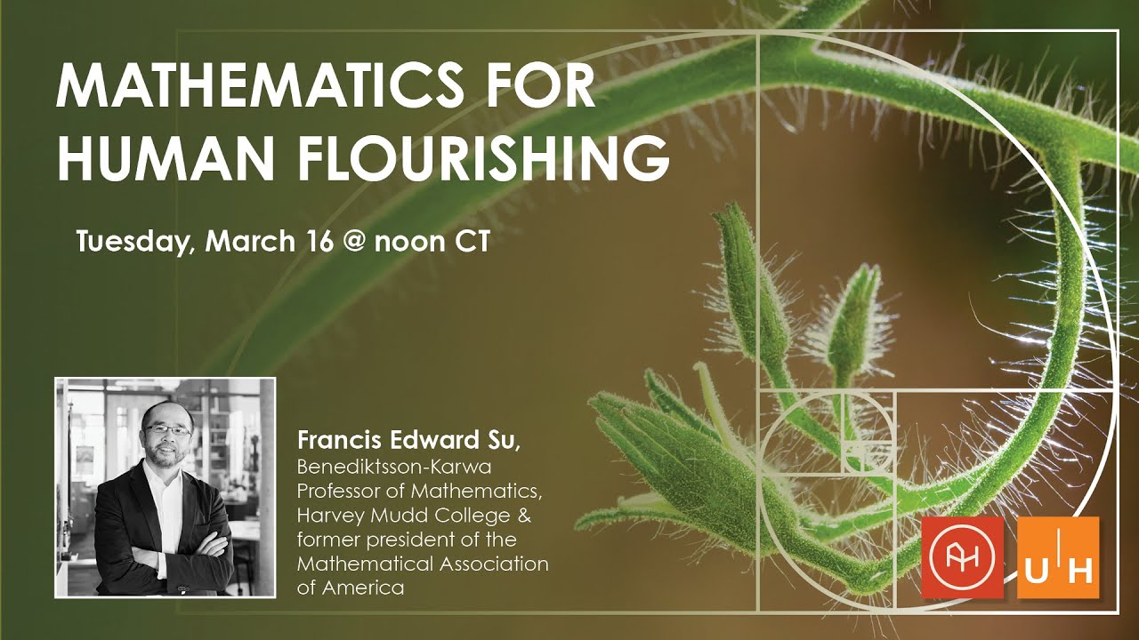 Dr Francis Su Mathematics For Human Flourishing An Dr francis su mathematics for human flourishing an