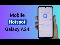 How to Setup Mobile Hotspot in Samsung A24