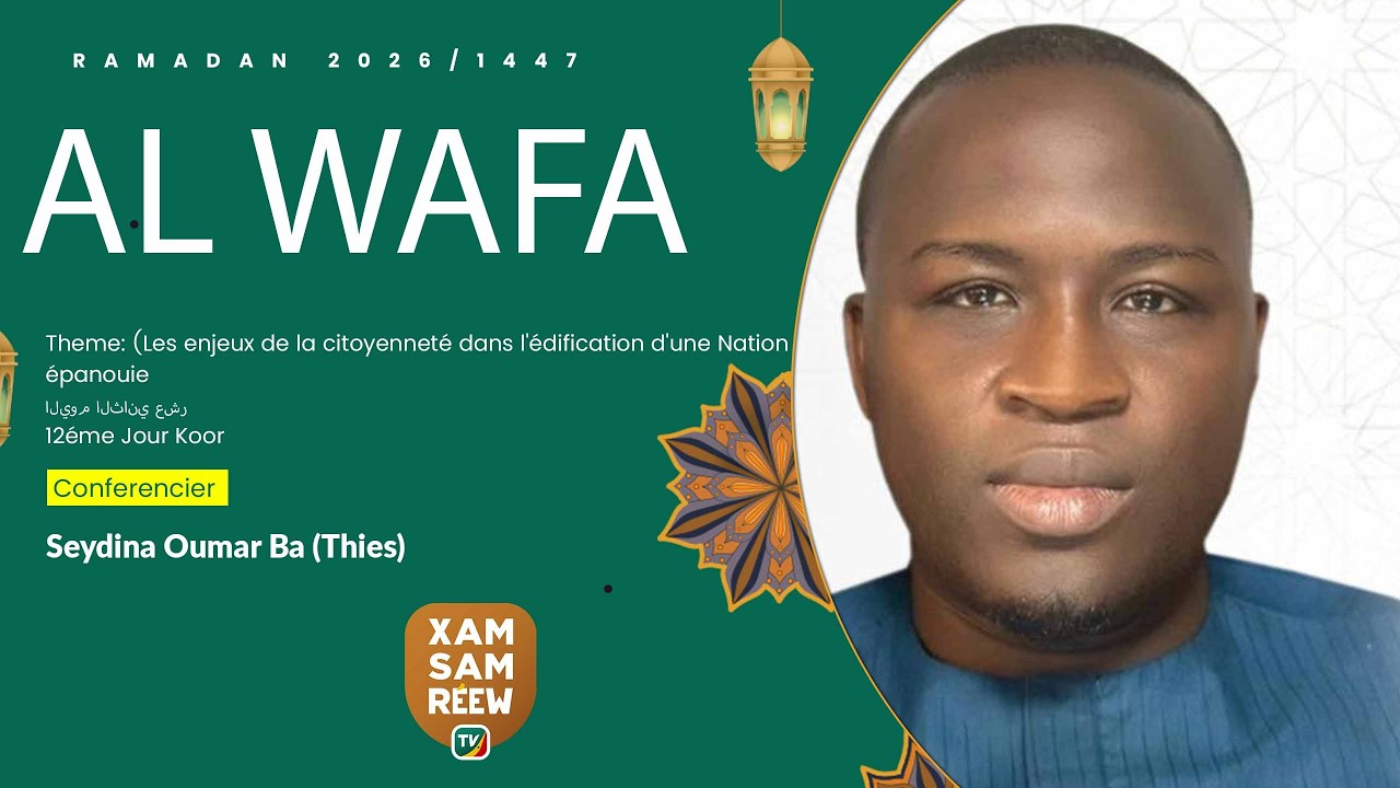 AL WAFA 2026 /1447 12ème jour Ramadan Conférencier Docteur Seydina Oumar Ba (Thies) 