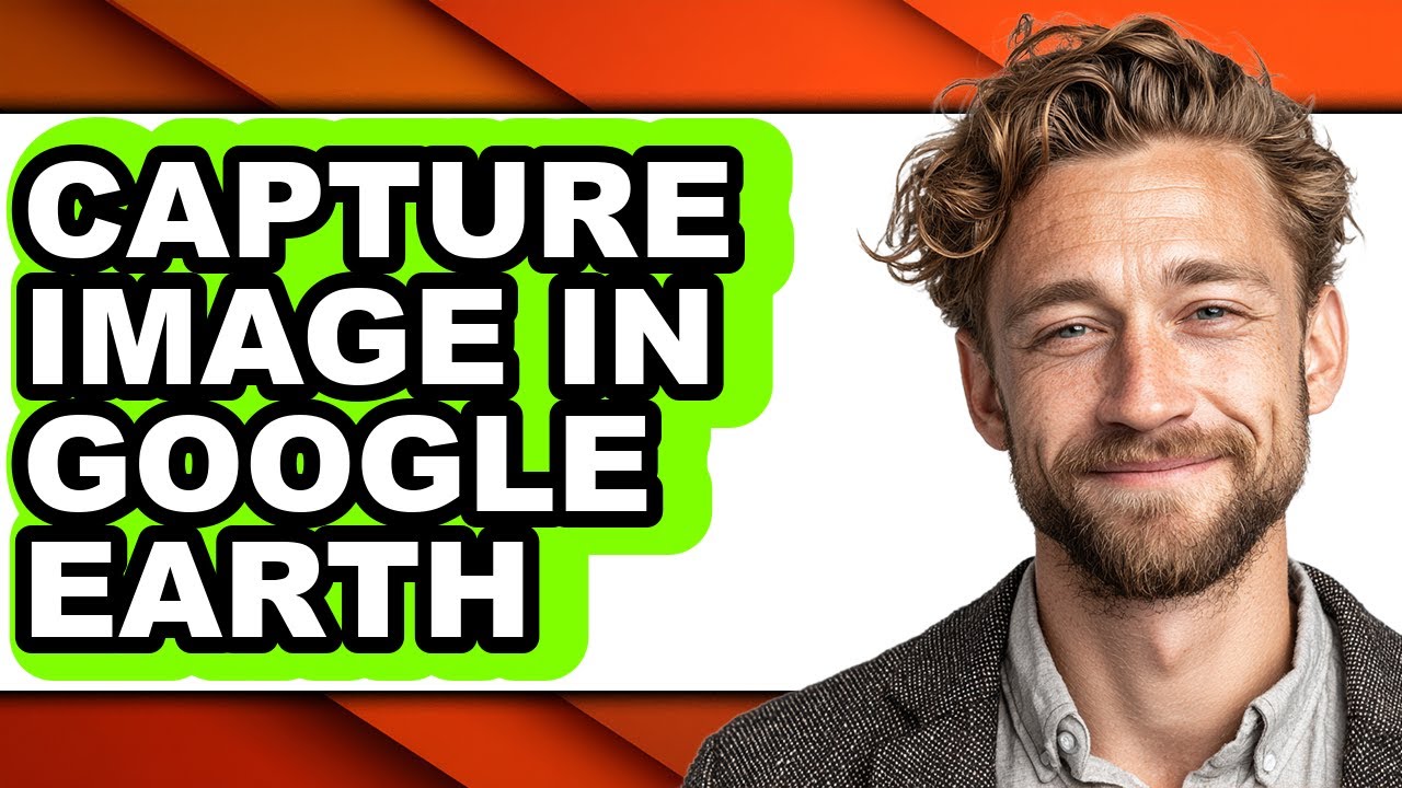 How to Capture Image in Google Earth - Easy Guide - YouTube