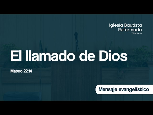 Sermón evangelístico completo: El llamado de Dios (Mateo 22:14)