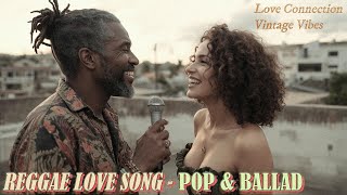 Reggae Love  Pop  Ballad  Romantic Ballad For Connected Souls And Reunited Lovers