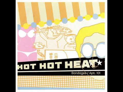 Hot Hot Heat - Bandages