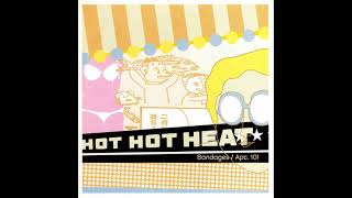 Hot Hot Heat - Bandages