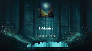 E-Mantra - Hypnotika (448Hz)