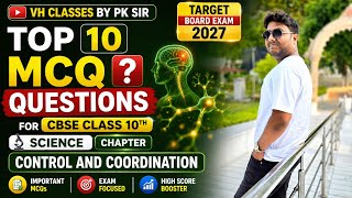 Top 10 MCQ Questions | Control and Coordination | Class 10 Science | Board Exam 2027