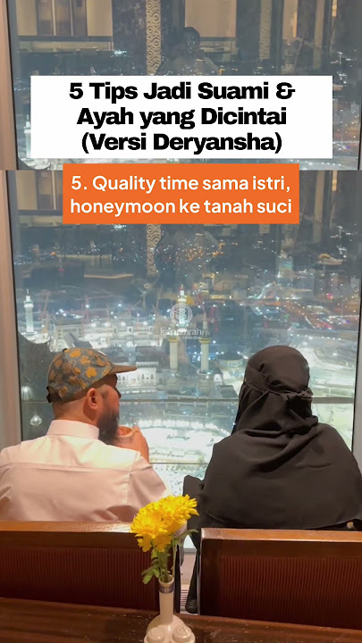5 TIPS JADI SUAMI & AYAH YANG DICINTAI (VERSI DERYANSHA)