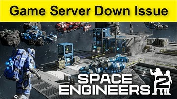 Space Engineers 2 Game Server Down Issue