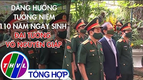 Dâng hương tưởng niệm 110 năm ngày sinh đại tướng Võ Nguyên Giáp