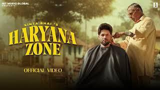 Sinta Bhai - Haryana Zone ( Official Music Video)