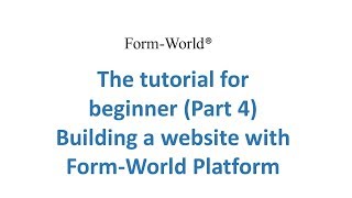 The Form-World® tutorial for beginner - Part 4 - Build a website with Form-World Platform