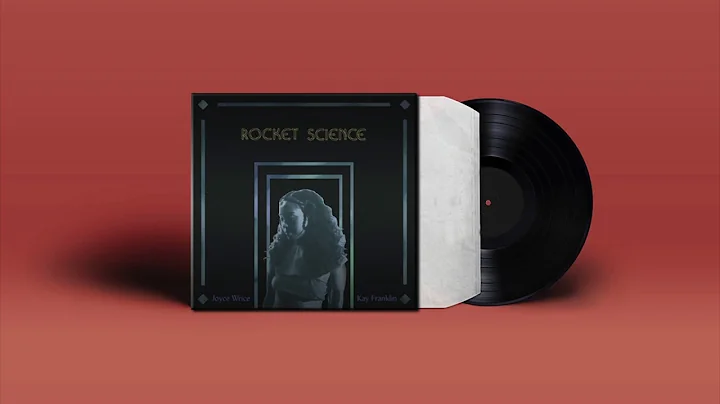 JOYCE WRICE FEAT. KAY FRANKLIN - ROCKET SCIENCE (P...