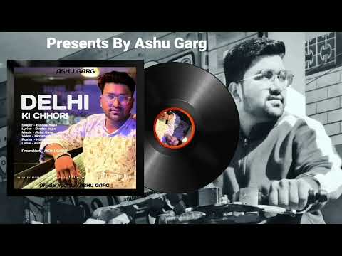 Delhi Ki Chhori || Ashu Garg || Bindas Kajla || New Haryanvi Songs || Haryanavi Songs 2023 ||