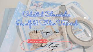 Celestial Chronicles Quadfold Folio Tutorial - The Preparation