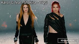 Karol G Feat. Shakira - Tqg Reverse Music