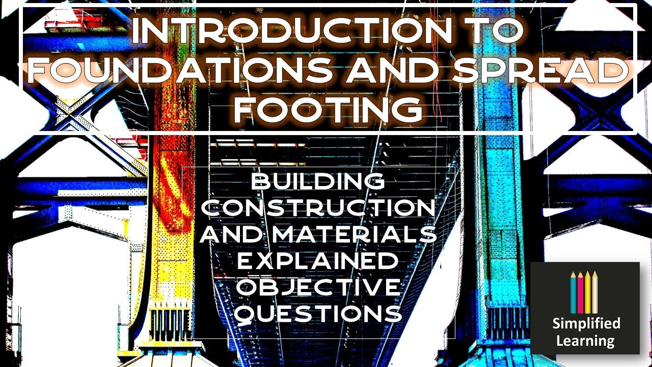 Introduction to foundations and Spread Footing | Building Construction and Materials Explained MCQs