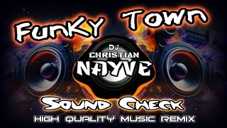 Funky Town Sound Check - Dj Christian Nayve