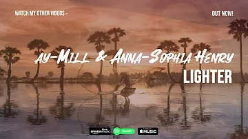 ay-Mill & Anna-Sophia Henry - Lighter | Storm Music Group 🌪