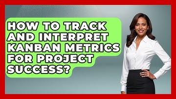 How To Track And Interpret Kanban Metrics For Project Success? - The Project Manager Toolkit