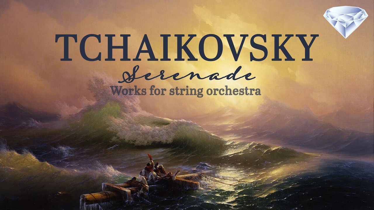 Tchaikovsky: Serenade | Works for String Orchestra