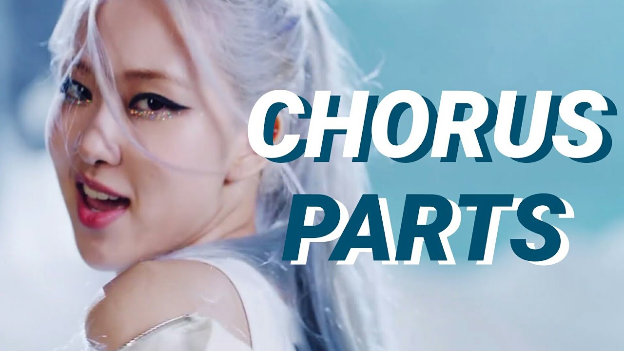 all blackpink music videos but only the chorus parts