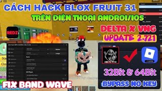 Update Hack Roblox Delta X VNG NO KEY ANDROI/IOS V2.721 - FIX LỖI BAND WAVE CỰC NGON