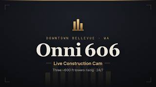 🔴 Onni 606 LIVE Cam — Downtown Bellevue 3-Tower Project | 24/7