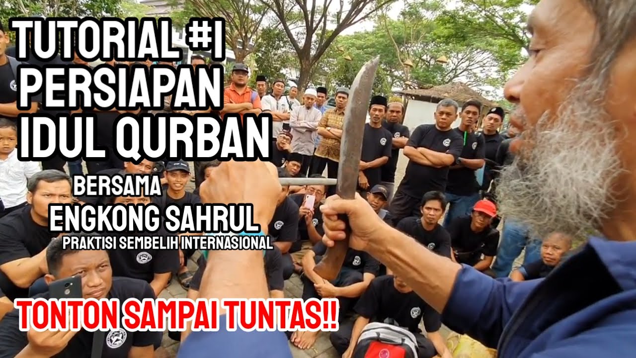 Tutorial #1 persiapan Qurban bersama Engkong Syahrul Praktisi Sembelih Internasional
